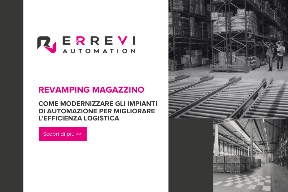 Revamping magazzino automatizzato con impianti di automazione industriale